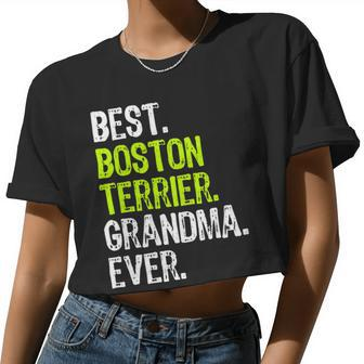 Dog Boston Terrier Best Boston Terrier Grandma Ever Dog Lover Women Cropped T-shirt - Monsterry UK