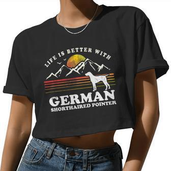 Dog German Shorthaired Life Better German Shorthaired Pointer Vintage Dog Mom Dad Women Cropped T-shirt - Monsterry AU