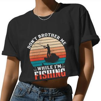 Dont Bother Me While Im Fishing Women Cropped T-shirt - Monsterry