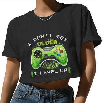 I Don't Get Older I Level Up Gaming Gamer Birthday Women Cropped T-shirt - Monsterry AU