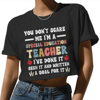 You Don't Scare Me I'm A Special Education Teacher Women Cropped T-shirt - Monsterry DE