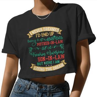 I Never Dreamed I'd End Up Being A Mother In Law Awesome Women Cropped T-shirt - Monsterry