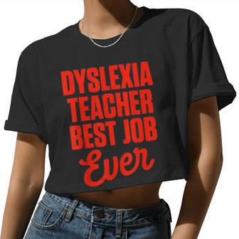 Dyslexia Teacher Therapist Best Job Dyslexic Therapy Women Cropped T-shirt - Monsterry DE