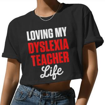 Dyslexia Teacher Therapist Loving Dyslexic Therapy Women Cropped T-shirt - Monsterry CA