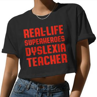 Dyslexia Teacher Therapist Real Life Dyslexic Therapy Women Cropped T-shirt - Monsterry