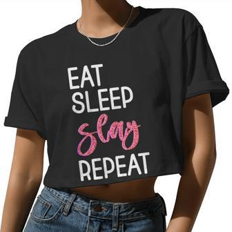 Eat Sleep Slay Repeat For Girls Sassy Quote Women Cropped T-shirt - Monsterry CA