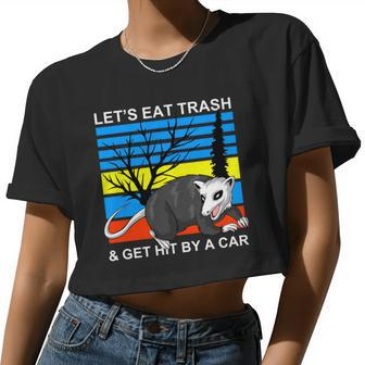 Lets Eat Trash And Get Hit By A Car V2 Women Cropped T-shirt - Monsterry CA