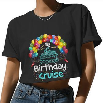 Festive My Birthday Cruise Ship Party Men Women And Kids Tshirt Women Cropped T-shirt - Monsterry UK
