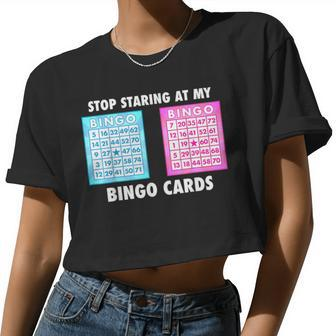 Bingo Queen Stop Staring At My Bingo Cards Women Cropped T-shirt - Monsterry UK