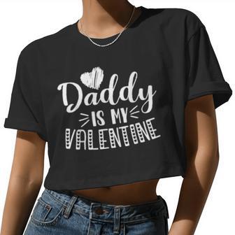 Girls Love Romantic Cute Daddy Is My Valentine Women Cropped T-shirt - Monsterry CA