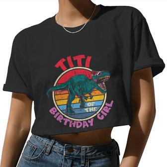 Girl Birthday I Titi I Tyrannosaurus Rex I Family Matching Women Cropped T-shirt - Monsterry