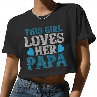 This Girl Loves Her Papa Father's Day Women Cropped T-shirt - Monsterry AU