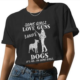 Some Girls Love Guns And Dogs Female Pro Gun Women Cropped T-shirt - Monsterry