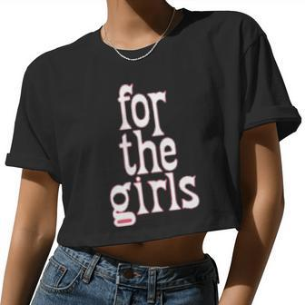 For The Girls Women Cropped T-shirt - Monsterry DE