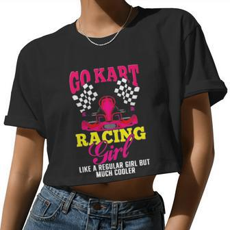 Go Kert Racing Girl Like A Regular Girl But Much Cooler Women Cropped T-shirt - Monsterry