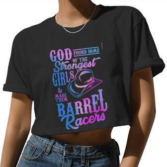 God Found Some Of The Strongest Girls And Made Them Barrel Racers Women Cropped T-shirt - Monsterry