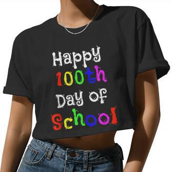 Happy 100Th Day Of School Pupil Teacher Women Cropped T-shirt - Monsterry