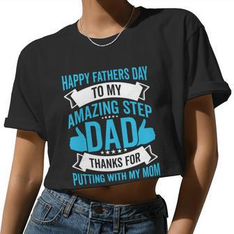 Happy Fathers Day To My Amazing Step Dad Thanks For Putting With My Mom Women Cropped T-shirt - Monsterry