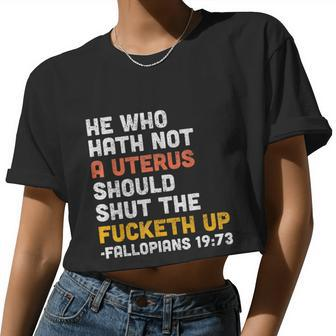 He Who Hath Not A Uterus Should Shut The Fucketh V3 Women Cropped T-shirt - Monsterry