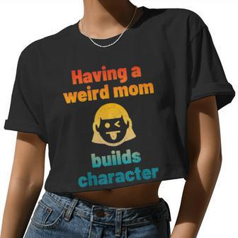 Having A Weird Mom Builds Character Sunset Distressed Women Cropped T-shirt - Monsterry