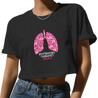Hawaii Respiratory Therapist Therapy Hibiscus Flower Lungs Women Cropped T-shirt - Monsterry