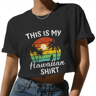 This Is My Hawaiian Shirt Aloha Hawaii For Mens Women Boys Women Cropped T-shirt - Monsterry
