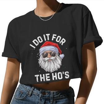 I Do It For The Ho's Inappropriate Christmas Men Santa Women Cropped T-shirt - Monsterry UK