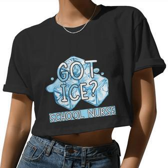 Got Ice School Nurse Cute Kids Nursing Women Cropped T-shirt - Monsterry DE