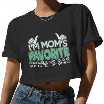I'm Mom's Favorite Seriously She Told Me Not To Tell The Others Women Cropped T-shirt - Monsterry AU