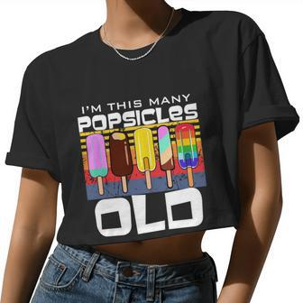 I'm This Many Popsicles Old Popsicle Birthday Women Cropped T-shirt - Monsterry DE