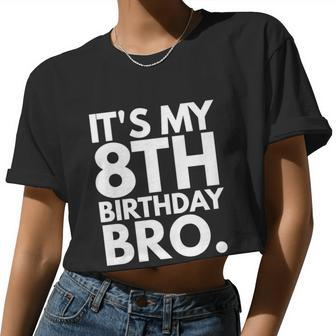 It's My 8Th Birthday Bro Eighth Bday Party For Boys Tshirt Women Cropped T-shirt - Monsterry