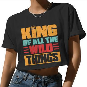 King Of All The Wild Things Father Of Boys & Girls Women Cropped T-shirt - Monsterry UK