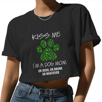 Kiss Me Im A Dog Mom Or Irish Or Drunk Or Whatever Women Cropped T-shirt - Monsterry