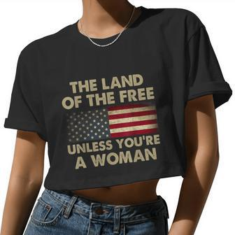 The Land Of The Free Unless You're A Woman Pro Choice Women Cropped T-shirt - Monsterry