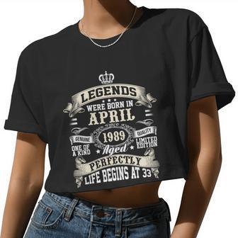 Legends Were Born In April 1989 Vintage 33Rd Birthday For Men & Women Women Cropped T-shirt - Monsterry CA