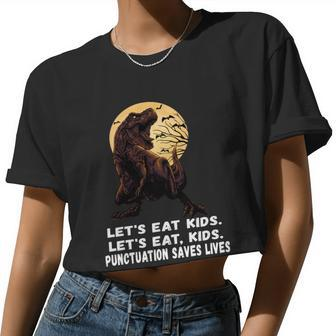 Let's Eat Kids Punctuation Saves Lives Grammar Teacher Women Cropped T-shirt - Monsterry CA