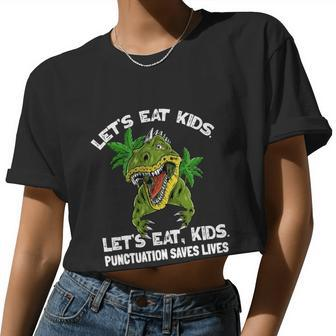 Let's Eat Kids Punctuation Saves Lives Teacher Grammar Women Cropped T-shirt - Monsterry