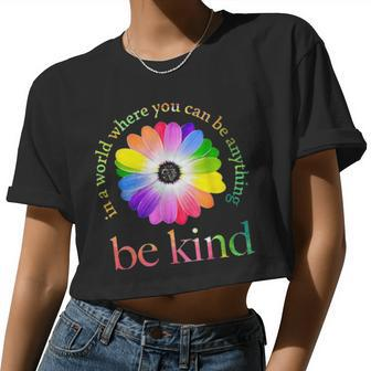 Lgbt Flower In A World Where You Can Be Anything Be Kind Tee Shirts Women Cropped T-shirt - Monsterry UK