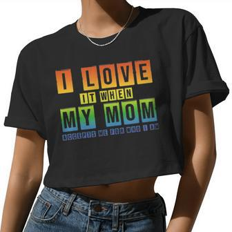 Lgbt I Love It When My Mom Accepts Me For Who I Am Women Cropped T-shirt - Monsterry