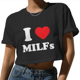 I Love Heart Milfs And Mature Sexy Women Women Cropped T-shirt - Monsterry
