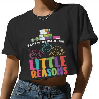 I Love My Job For Little Reasons Teacher Quote Graphic Shirt For Female Male Kid Women Cropped T-shirt - Monsterry UK