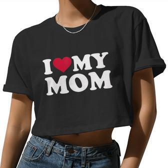I Love My Mom Tshirt Women Cropped T-shirt - Monsterry AU