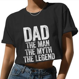 Mens Dad The Man The Myth The Legend Tshirt Tshirt V2 Women Cropped T-shirt - Monsterry