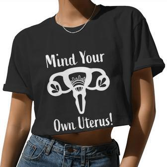 Mind Your Own Uterus Feminism Pro Choice Art Women Cropped T-shirt - Monsterry AU