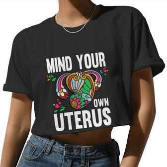 Mind Your Own Uterus Feminism Womens Pro Choice Women Cropped T-shirt - Monsterry AU