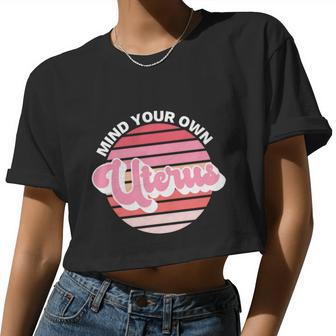Mind Your Own Uterus Pro Choice Apparel Womens Rights Women Cropped T-shirt - Monsterry DE