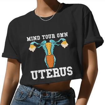 Mind Your Own Uterus Pro Choice Feminist Meaningful Women Cropped T-shirt - Monsterry CA