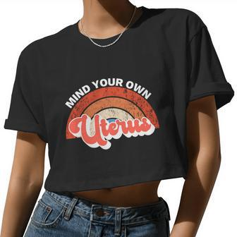 Mind Your Own Uterus Pro Choice Feminist Women's Rights Women Cropped T-shirt - Monsterry UK