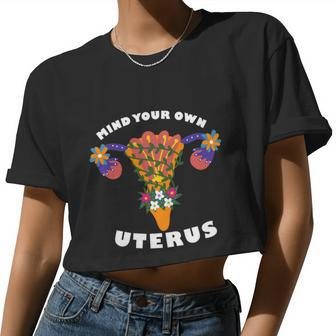 Mind Your Own Uterus Pro Choice Feminist Women's Rights Women Cropped T-shirt - Monsterry UK