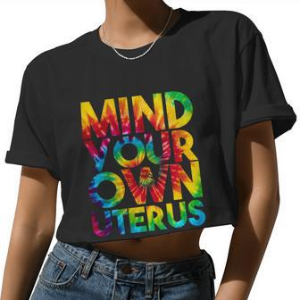 Mind Your Own Uterus Pro Choice Feminist Women's Rights Meaningful Women Cropped T-shirt - Monsterry UK